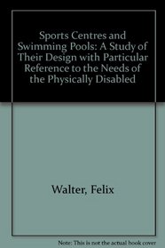 Sports centres & swimming pools: A study of their design with particular reference to the needs of the physically disabled;