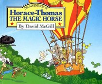The Adventures of Horace-Thomas The Magic Horse