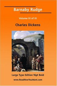 Barnaby Rudge Volume III of III (Large Print)