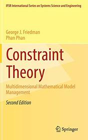 Constraint Theory: Multidimensional Mathematical Model Management (IFSR International Series on Systems Science and Engineering)