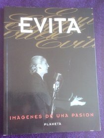 Evita - Imagenes de Una Pasion (Spanish Edition)