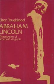 Abraham Lincoln: Theologian of American Anguish