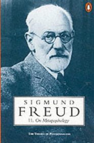 On Metapsychology - The Theory of Psychoanalysis (Penguin Freud Library)