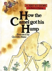 How the Camel Got His Hump (Just So Story)