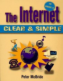The Internet for Windows 95 Clear  Simple (Clear  Simple)