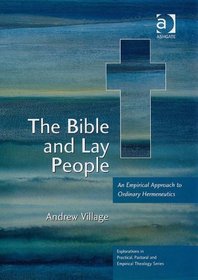 The Bible and Lay People (Explorations in Practical, Pastoral and Empirical Theology)