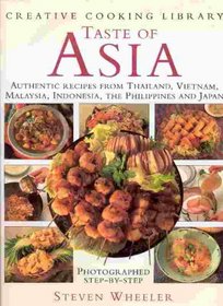 Taste of Asia/Authentic Recipes from Thailand, Vietnam, Malaysia, Indonesia, the Philippines and Japan (Creative Cooking Library)