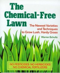 The Chemical-Free Lawn: The Newest Varieties and Techniques to Grow Lush, Hardy Grass