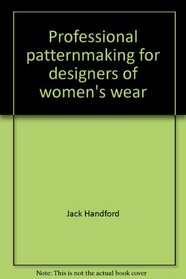 Professional patternmaking for designers of women's wear