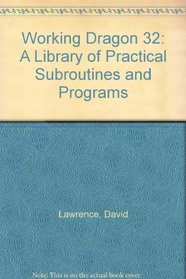 Working Dragon 32: A Library of Practical Subroutines and Programs