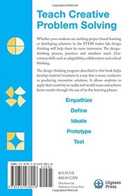 Design Thinking in the Classroom: Easy-to-Use Teaching Tools to Foster Creativity, Encourage Innovation, and Unleash Potential in Every Student