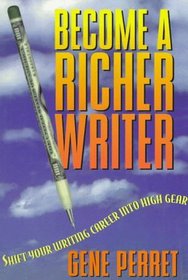 Become a Richer Writer: Shift Your Writing Career into High Gear