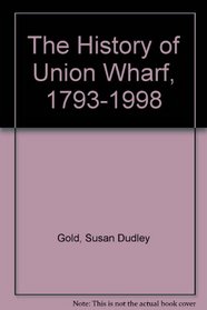 The History of Union Wharf, 1793-1998