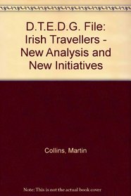 D.T.E.D.G. File: Irish Travellers New Analysis and New Initiatives