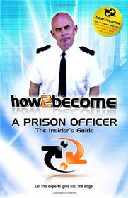 How 2 Become a Prison Officer: The Insiders Guide