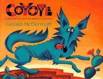 Coyote: A Trickster Tale from the American Southwest