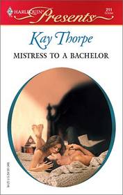Mistress to A Bachelor (Harlequin Presents, No 211)