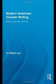 Modern American Counter Writing: Beats, Outriders, Ethnics (Literary Criticism and Cultural Theory)