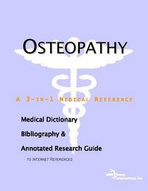 Osteopathy: A Medical Dictionary, Bibliography, And Annotated Research Guide To Internet References