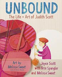 Unbound: The Life and Art of Judith Scott (KNOPF BOOKS FOR)