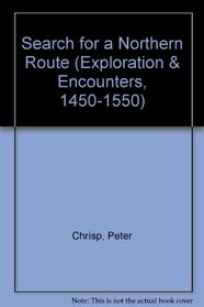 Search for a Northern Route (Exploration & Encounters, 1450-1550)