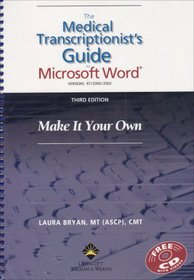 The Medical Transcriptionist's Guide to Microsoft Word: Make It Your Own