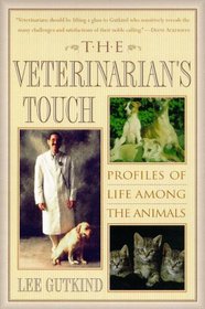 The Veterinarian's Touch: Profiles of Life Among Animals
