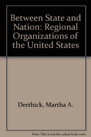 Between State and Nation; Regional Organizations of the United States