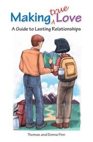Making Love True: A Guide to Lasting Relationships (Parish Resources)