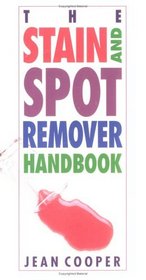 The Stain and Spot Remover Handbook