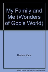 My Family and Me (The Wonders of God's World\Board Book)