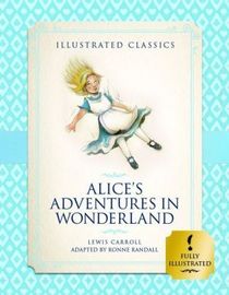 Alice's Adventures in Wonderland (Illustrated Classics)