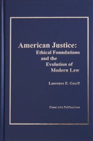 American Justice: Ethical Foundations and the Evolution of Modern Law