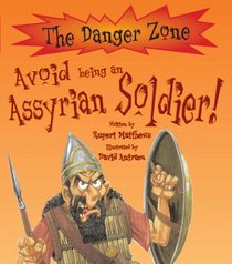 Avoid Being an Assyrian Soldier (Danger Zone) (Danger Zone)