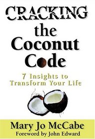 Cracking The Coconut Code: 7 Insights To Transform Your Life