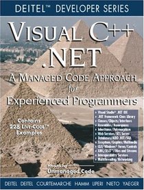 Visual C ++ .NET: A Managed Code Approach for Experienced Programmers (Deitel Developer Series)