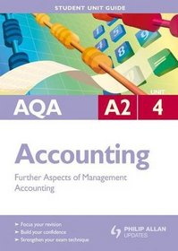 AQA A2 Accounting: Unit 4: Further Aspects of Management Accounting