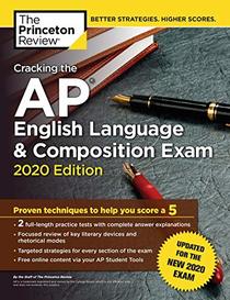 Cracking the AP English Language & Composition Exam, 2020 Edition: Practice Tests & Prep for the NEW 2020 Exam (College Test Preparation)