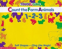Count the Farm Animals 1-2-3: Book and Soft Shapes (Touch  Cling Books Series)