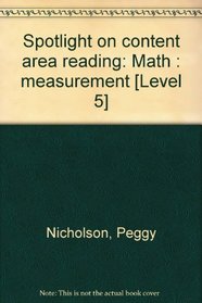 Spotlight on content area reading: Math : measurement [Level 5]