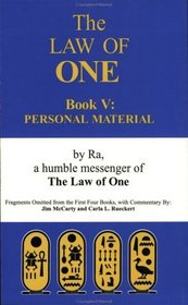 The Law of One Book V: Personal MaterialFragments Omitted from the First Four Books