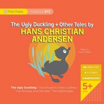 The Ugly Duckling and Other Tales by Hans Christian Andersen (PlainTales Classics)