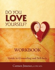 Do You Love Yourself? Workbook - Guide to Counseling and Self-help