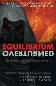 Equilibrium Overturned: The Heart of Darkness Awaits