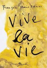 Francois-Marie Banier: Vive la Vie