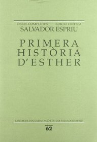 Primera historia d'Esther (Obres completes, edicio critica / Salvador Espriu) (Catalan Edition)