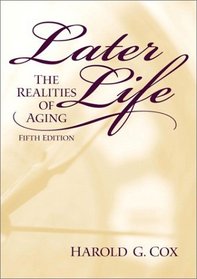 Later Life: The Realities of Aging (5th Edition)