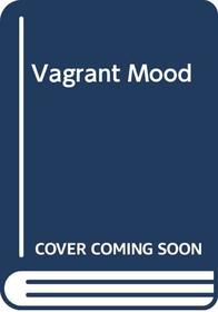 Vagrant Mood (The works of W. Somerset Maugham)