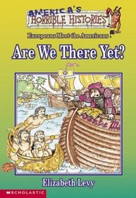 Are We There Yet? : Europeans Meet the Americans (America's Horrible Histories)