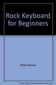 Rock Keyboard for Beginners (Enhanced CD)